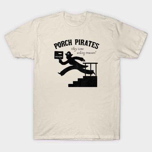 Porch Pirate T-Shirt by RussellTateDotCom